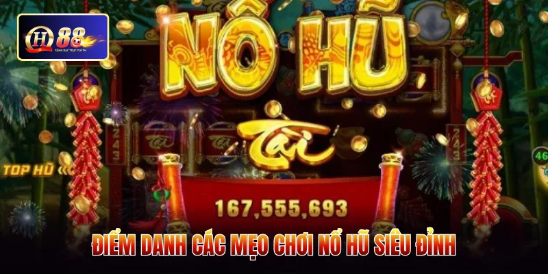 Điểm danh các mẹo chơi nổ hũ siêu đỉnh