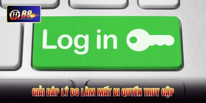 Giải đáp lý do làm mất đi quyền truy cập
