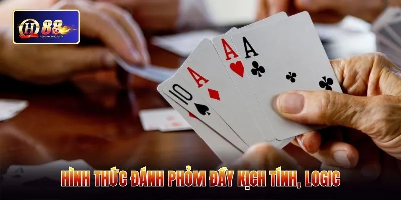 Hình thức đánh Phỏm đầy kịch tính, logic