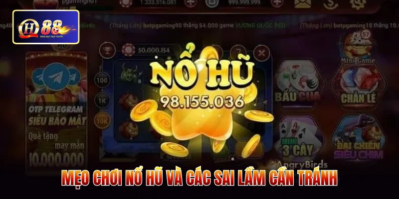 Mẹo chơi nổ hũ và các sai lầm cần tránh
