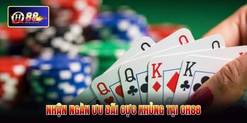 Nhận ngàn ưu đãi cực khủng tại OH88