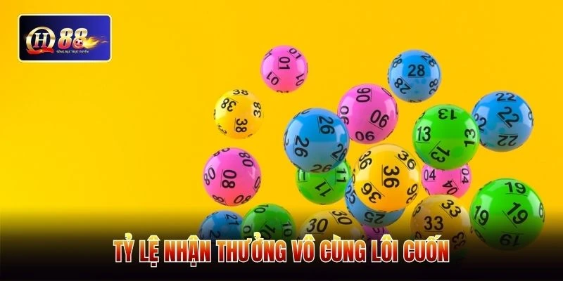 Tỷ lệ nhận thưởng vô cùng lôi cuốn